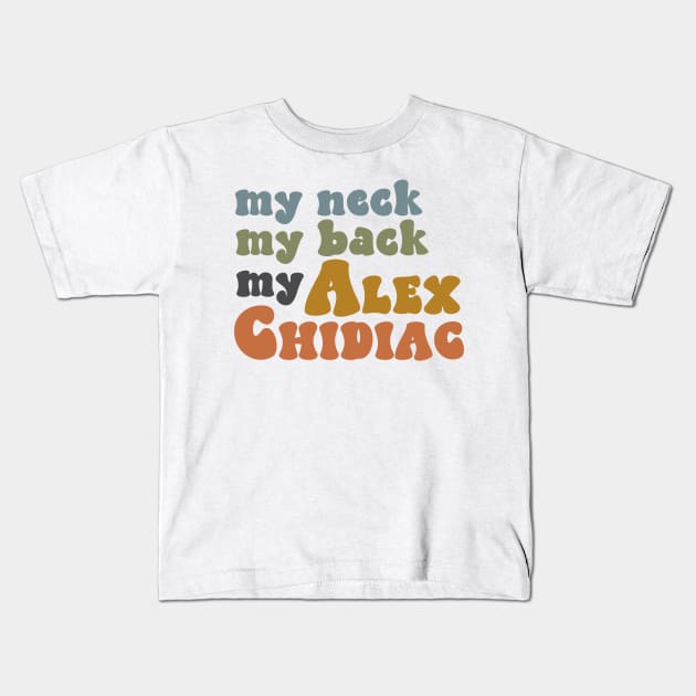 My Neck, My Back, My Alex Chidiac Kids T-Shirt by youvebeenworn